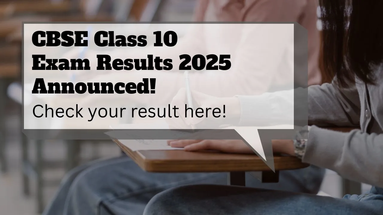CBSE Class 10 exam Results 2025: Declared at cbseresults.nic.in
