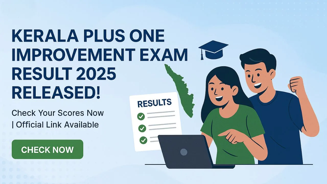 Kerala Plus One Improvement Exam Result 2025 Declared – Check Your +1 Scores Now
